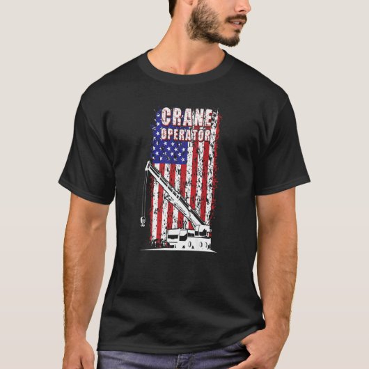 Proud Crane Operator American Flag Crane Driver 1 T-Shirt (Vorderseite)
