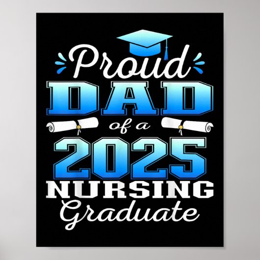 Proud Dad Cl Of 2025 Nursing Graduate Nurse Poster (Vorne)