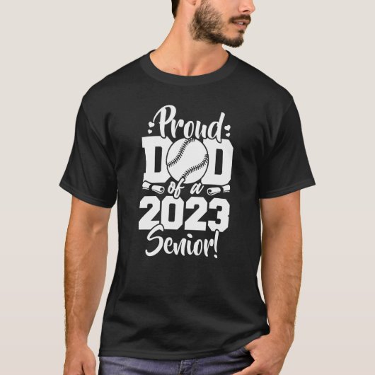Proud Dad Of A 2023 Senior Baseball Sport Lover Pr T-Shirt (Vorderseite)