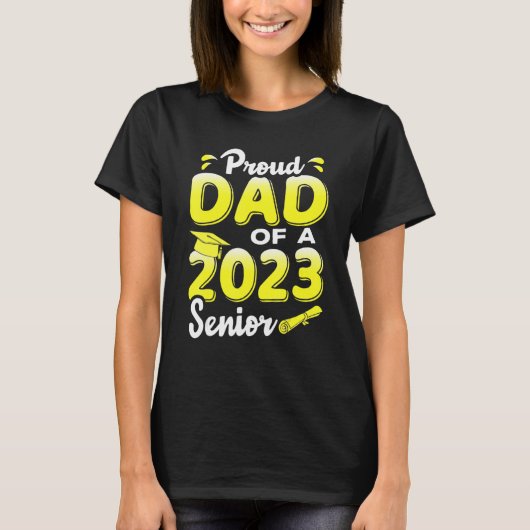 Proud Dad Of A 2023 Senior Funny Graduation_2 T-Shirt (Vorderseite)