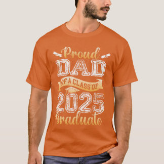 Proud Dad Of A Class Of 2025 Graduate Senior T-Shirt