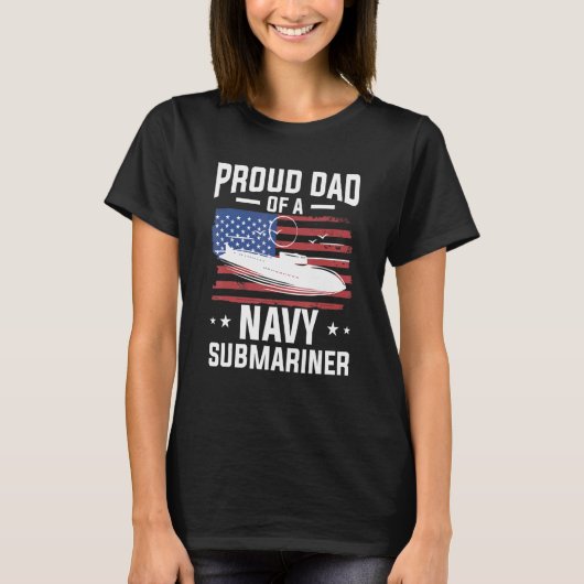 Proud Dad Of A Navy Submariner Military Submarine T-Shirt (Vorderseite)