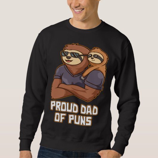 Proud Dad of Puns  Daddy Humor Father Dad Jokes Na Sweatshirt (Vorderseite)