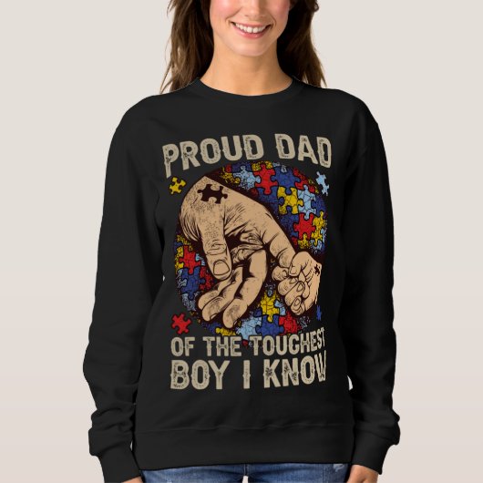 Proud Dad Of The Toughest Boy I Know Autism Aware Sweatshirt (Vorderseite)