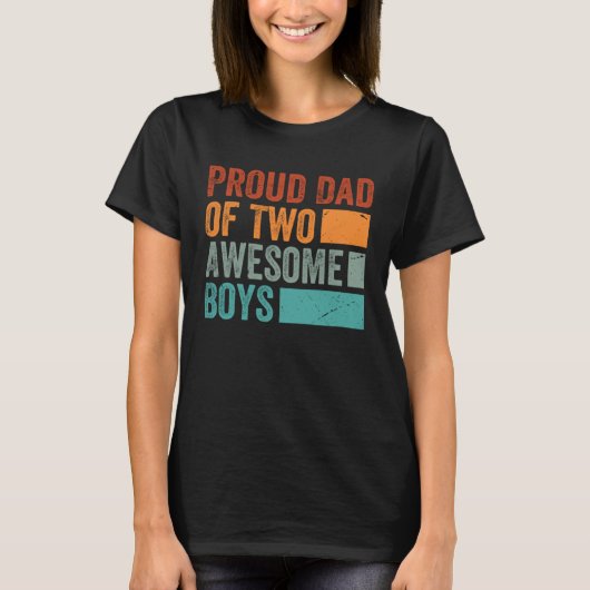 Proud Dad of Two Awesome Boys Father s Day 13 T-Shirt (Vorderseite)