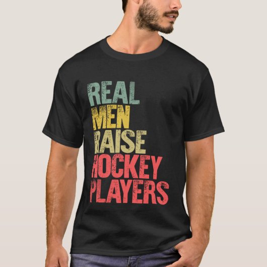 Proud Dad  Real Men Raise Hockey Players T-Shirt (Vorderseite)