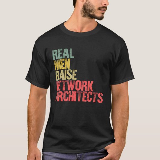 Proud Dad Real Men Raise Network Architects T-Shirt (Vorderseite)