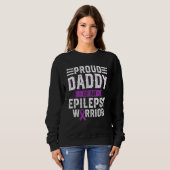 Proud Daddy Of An Epilepsy Warrior Awareness Month Sweatshirt (Vorne ganz)