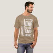 Proud Dadhat Didnt Raise Liberals American Flag ON T-Shirt (Vorne ganz)