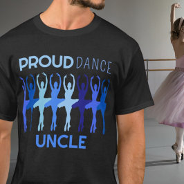 Proud Dance Uncle T - Shirt