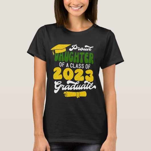 Proud DAUGHTER einer Klasse von 2023 Graduate Retr T-Shirt (Vorderseite)
