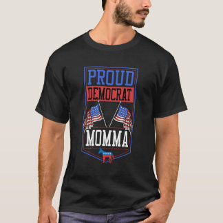 Proud-Demokrat Momma Patriotic Liberal American Fl T-Shirt