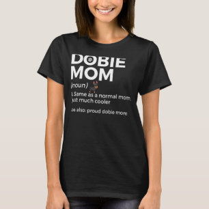 Proud Dobermann Mama Definition Funny Doberman Eig T-Shirt