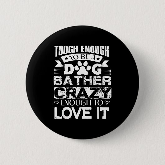 Proud Dog Bather Insrational Quotes Funny Dog Groo Button (Vorderseite)