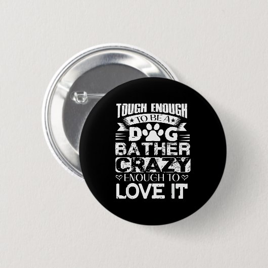 Proud Dog Bather Insrational Quotes Funny Dog Groo Button (Vorne & Hinten)