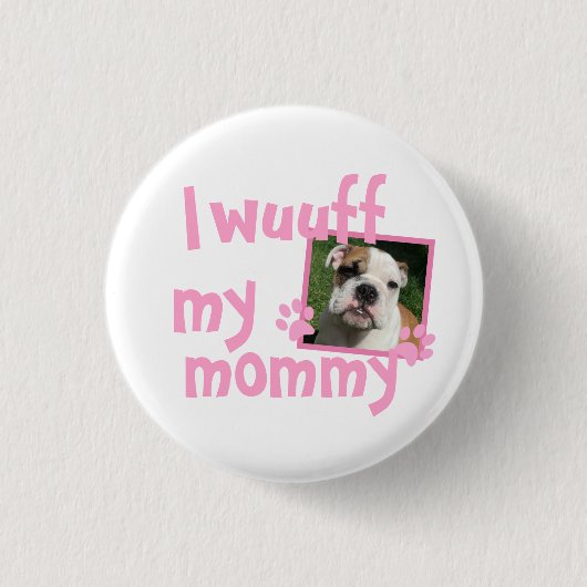 Proud Dog Mama mit Foto Button (Vorderseite)