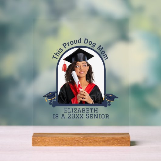 Proud Dog Mum ist ein Senior - Custom Abschluss Acrylschild (Neutral)