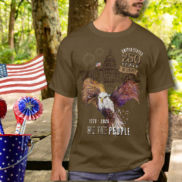 Proud Eagle US 250 Years of Liberty We The People  T-Shirt