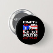 Proud Emt Uncle - Funny Ems Family Quote Emts Don' Button (Vorne & Hinten)