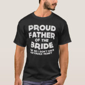 Proud Father Bride Funny Matching Family Wedding D T-Shirt (Vorderseite)
