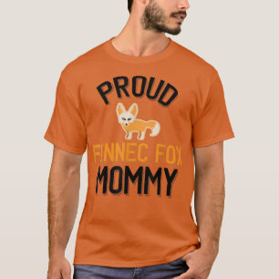 Proud Fennec Fo Mommy T-Shirt