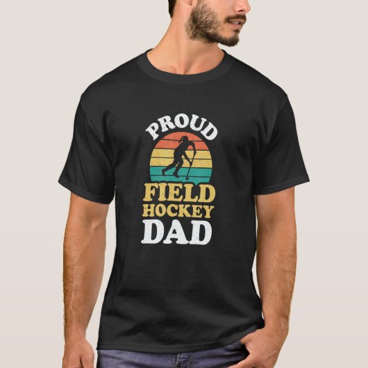 Proud Field Hockey Dad Cool Field Hockey Parent T-Shirt (Vorderseite)
