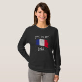Proud France Flag French Pride It's In My DNA Coun T-Shirt (Vorne ganz)