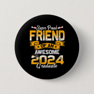 Proud Friend of a 2024 Graduate 24 Abschluss Button