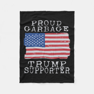 Proud Garbage Trump Unterstützer Pro Trump Garbage Fleecedecke