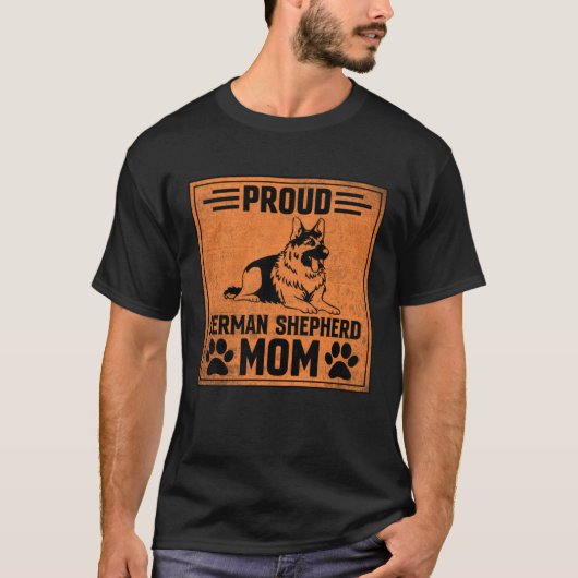 Proud German Shepherd Mom Dog Saying T-Shirt (Vorderseite)