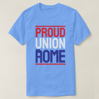 PROUD GEWERKSCHAFT ZUHAUSE T-Shirt