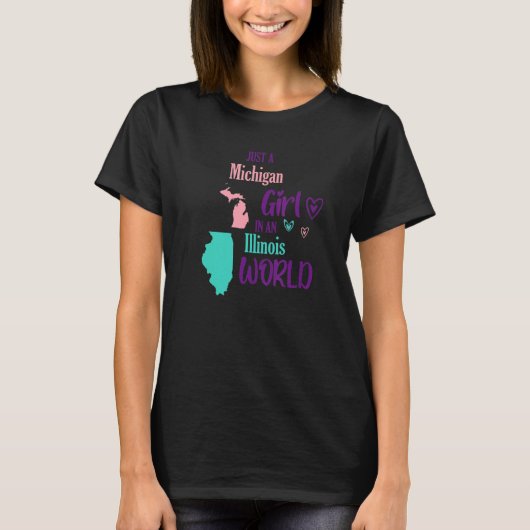 Proud girl Design Just a Michigan girl in an Illin T-Shirt (Vorderseite)