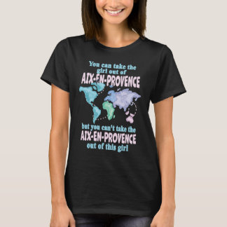 Proud Girl From Aix  Relocation From Aix en Proven T-Shirt