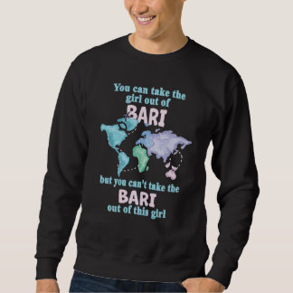 Proud Girl From Bari Relocation From Bari Sweatshirt