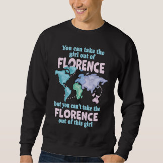 Proud Girl From Florence  Relocation From Florence Sweatshirt