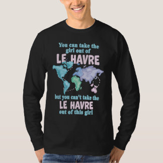 Proud Girl From Le Havre Relocation From Le Havre T-Shirt