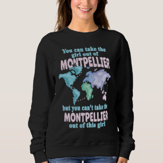 Proud Girl From Montpellier  Relocation From Montp Sweatshirt