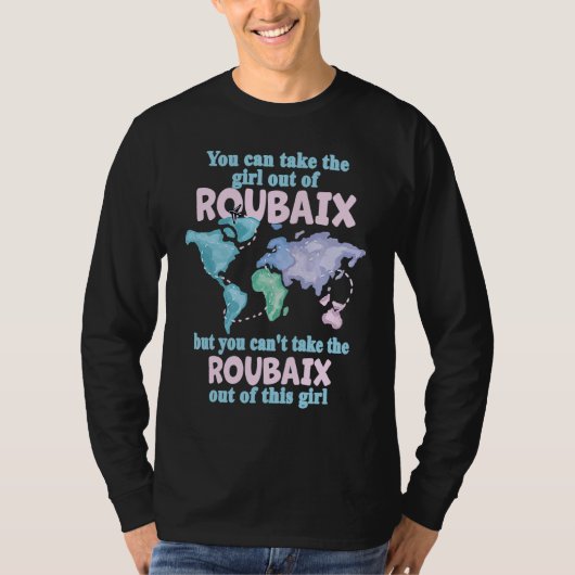 Proud Girl From Roubaix Relocation From Roubaix T-Shirt (Vorderseite)