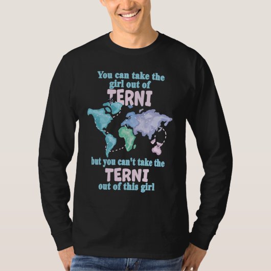 Proud Girl From Terni  Relocation From Terni T-Shirt (Vorderseite)