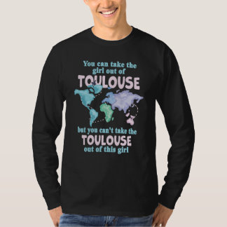 Proud Girl From Toulouse Relocation From Toulouse T-Shirt