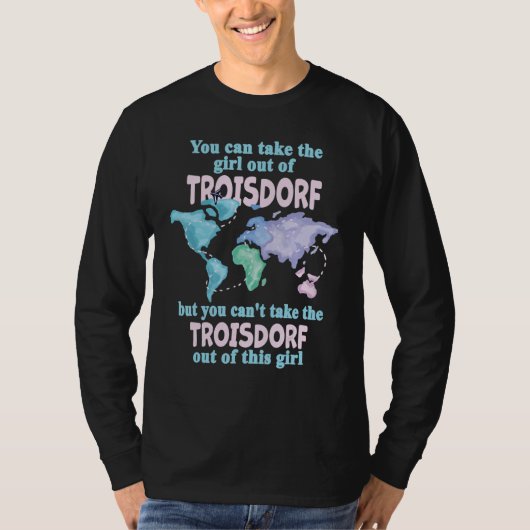 Proud Girl From Troisdorf - Relocation From Troisd T-Shirt (Vorderseite)