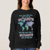Proud Girl From Walthamstow  Relocation From Walth Sweatshirt (Vorderseite)