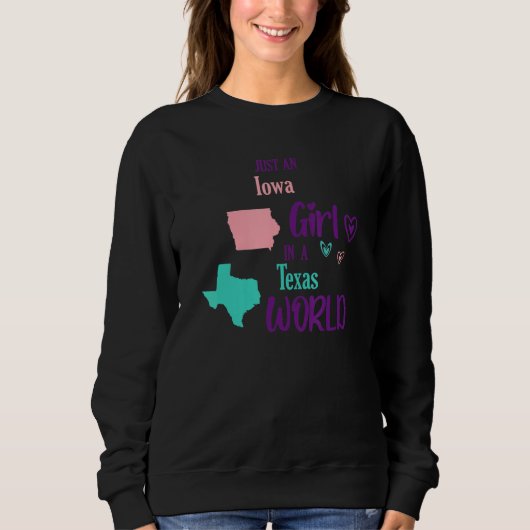 Proud girl Just a Iowa girl in a Texas World Sweatshirt (Vorderseite)