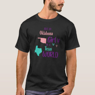 Proud Girl Just a Oklahoma Mädchen in Texas World T-Shirt