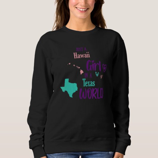 Proud girl Just an Hawaii girl in a Texas World Sweatshirt (Vorderseite)