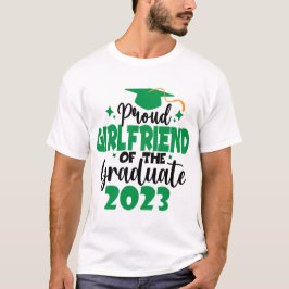 Proud GIRLFRIEND einer Klasse von 2023 Graduate Fu T-Shirt