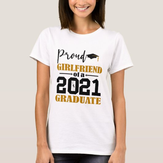 Proud Girlfriend of a 2021 Graduate T-Shirt (Vorderseite)