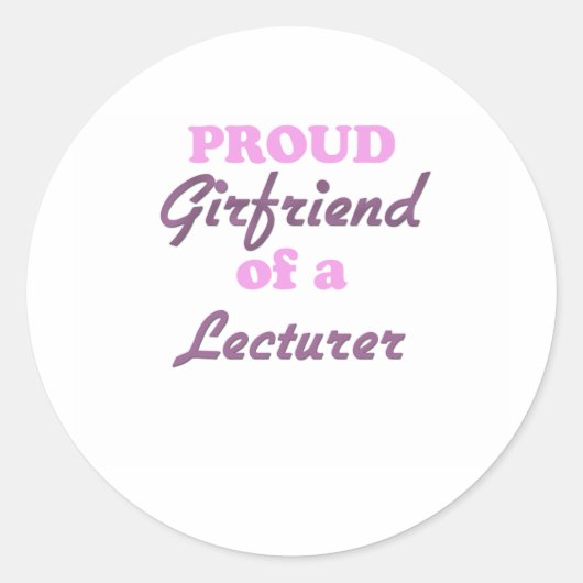 Proud Girlfriend of a Lecturer Runder Aufkleber (Vorderseite)