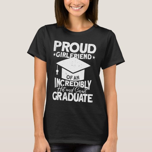 Proud Girlfriend Of An Incredibly Hot And Smart Gr T-Shirt (Vorderseite)