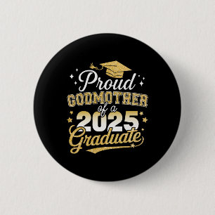 Proud Godmutter of Cl of 2025 Graduate Senior Grad Button